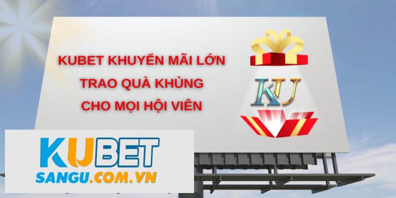 Kubet hoàn trả tuần trao phần thưởng khủng 